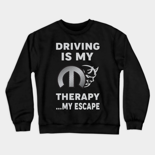 Driving is my therapy Crewneck Sweatshirt by MoparArtist 